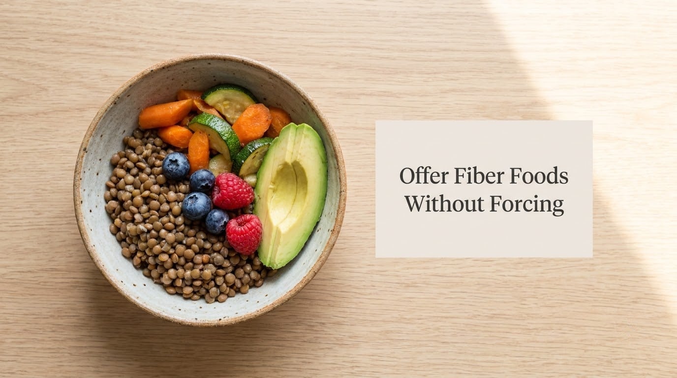 Offer Fiber Foods Without Forcing